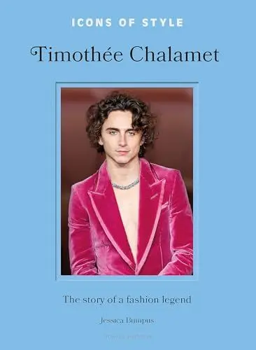 Produktbild: Icons of Style: Timothée Chalamet: The story of a fashion legend