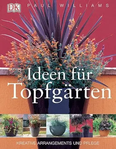 Produktbild: Ideen für Topfgärten: Kreative Arrangements und Pflege