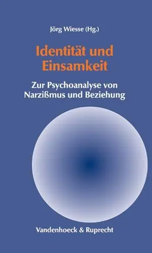 Produktbild: Identität und Einsamkeit: Zur Psychoanalyse von Narzißmus und Beziehung (Gottinger Handel-beitrage)