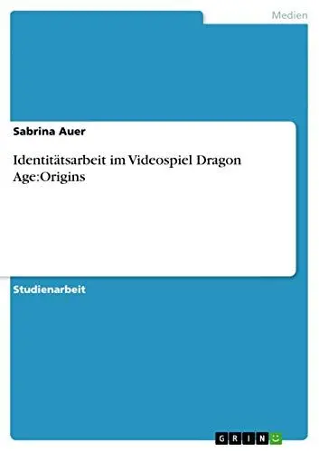Produktbild: Identitätsarbeit im Videospiel Dragon Age:Origins