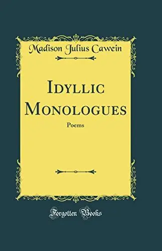 Produktbild: Idyllic Monologues: Poems (Classic Reprint)