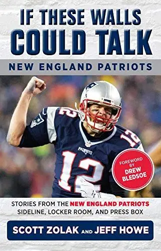 Produktbild: If These Walls Could Talk: New England Patriots: Stories from the New England Patriots Sideline, Locker Room, and Press Box