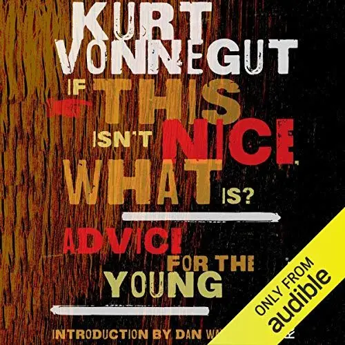 Produktbild: If This Isn't Nice, What Is?: Advice for the Young