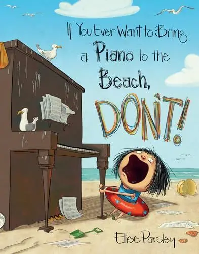 Produktbild: If You Ever Want to Bring a Piano to the Beach, Don't! (Magnolia Says DON'T!, 2)
