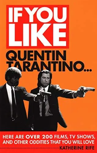 Produktbild: If You Like Quentin Tarantino...: Here are Over 200 Movies, TV Shows, and Other Oddities That You Will Love: Here Are over 200 Films, TV Shows, and Other Oddities That You Will Love