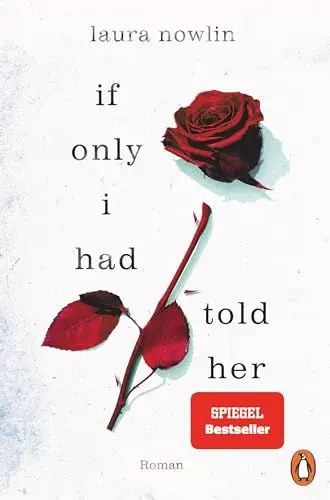 Produktbild: If only I had told her: Roman. Die sehnlichst erwartete Fortsetzung der TikTok-Sensation. Jetzt auf Deutsch (Friends-to-Lovers-Reihe, Band 2)