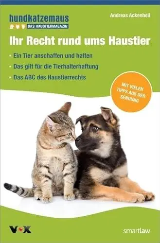 Produktbild: Ihr Recht rund ums Haustier: Ein Tier anschaffen und halten. Das gilt für die Tierhalterhaftung. Das ABC des Haustierrechts. Mit vielen Tipps aus der Sendung