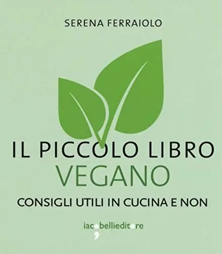 Produktbild: Il Piccolo Libro Vegano. Consigli Utili in Cucina E Non (I piccoli libri)