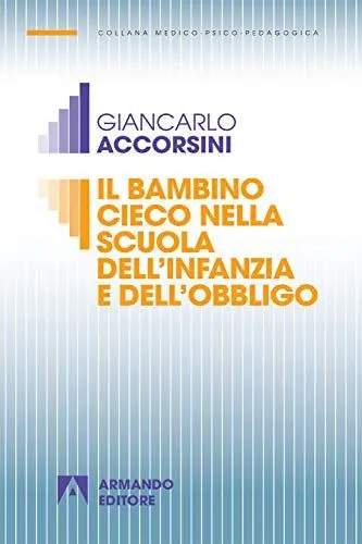 Produktbild: Il bambino cieco nella scuola dell'infanzia e dell'obbligo (Medico-psico-pedagogica)