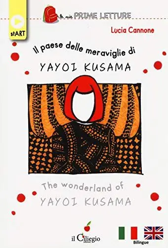 Produktbild: Il paese delle meraviglie di Yayoi Kusama. Ediz. italiana e inglese (Le mie prime letture)
