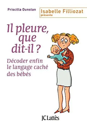 Produktbild: Il pleure, que dit-il ?: Décoder enfin le langage caché des bébés