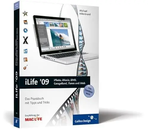 Produktbild: iLife ’09: iPhoto, iMovie, iDVD, GarageBand, iTunes und iWeb: Das Praxisbuch mit Tipps und Tricks (Galileo Design)
