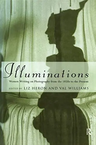 Produktbild: Illuminations: Women Writing on Photography from the 1850's to the Present