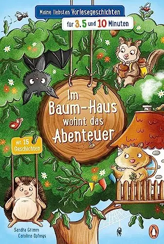 Produktbild: Im Baum-Haus wohnt das Abenteuer - Meine liebsten Vorlesegeschichten für 3, 5 und 10 Minuten (Die Minuten-Vorlesegeschichten-Reihe, Band 1)