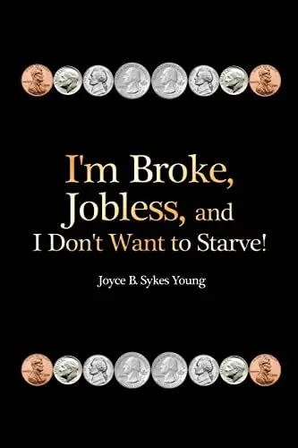 Produktbild: I'm Broke, Jobless, and I Don't Want to Starve!