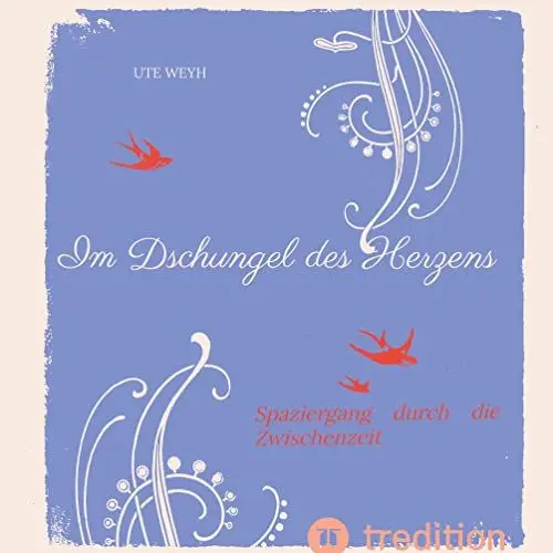 Produktbild: Im Dschungel des Herzens: Spaziergang durch die Zwischenzeit
