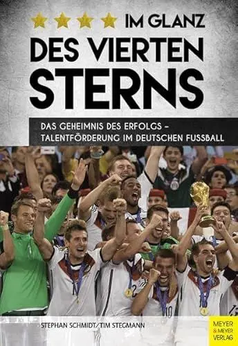 Produktbild: Im Glanz des vierten Sterns: Das Geheimnis des Erfolgs - Talentförderung im deutschen Fußball
