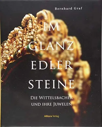 Produktbild: Im Glanz edler Steine: Die Juwelen der Wittelsbacher