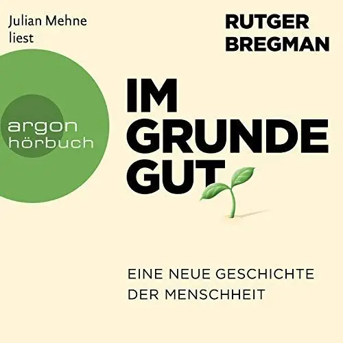 Produktbild: Im Grunde gut: Eine neue Geschichte der Menschheit