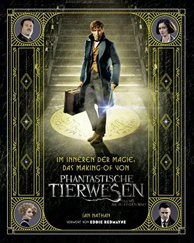 Produktbild: Im Inneren der Magie: Das Making-of von Phantastische Tierwesen und wo sie zu finden sind