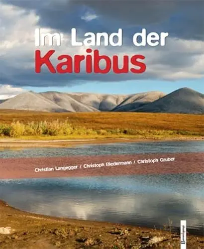 Produktbild: Im Land der Karibus: Abenteuer in Alaskas Brooks Range
