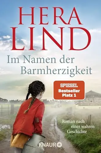 Produktbild: Im Namen der Barmherzigkeit: Roman nach einer wahren Geschichte | Der große Nr.-1-SPIEGEL-Bestseller-Tatsachenroman | Der unfassbare Leidensweg eines kleinen Mädchens