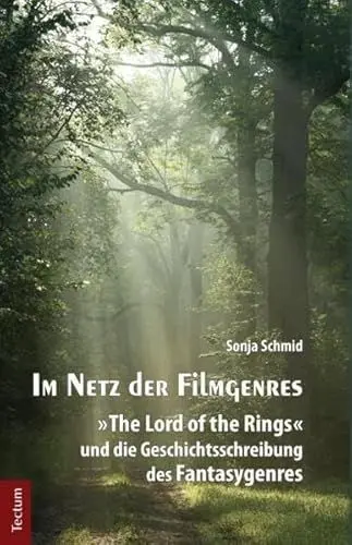 Produktbild: Im Netz der Filmgenres: „The Lord of the Rings“ und die Geschichtsschreibung des Fantasygenres (Wissenschaftliche Beiträge aus dem Tectum Verlag: Medienwissenschaft)