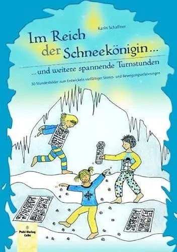 Produktbild: Im Reich der Schneekönigin und weitere spannende Turnstunden: 30 Stundenbilder zum Entwickeln vielfältiger Sinnes- und Bewegungserfahrungen
