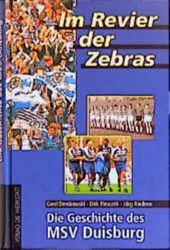 Produktbild: Im Revier der Zebras. Die Geschichte des MSV Duisburg
