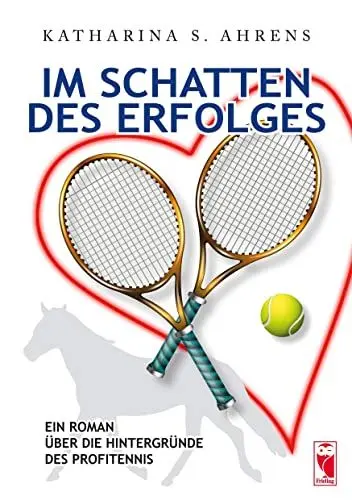 Produktbild: Im Schatten des Erfolges: Ein Roman über die Hintergründe des Profitennis