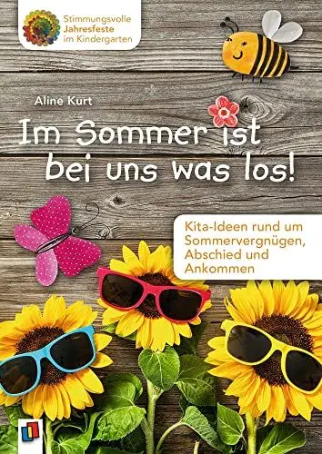 Produktbild: Im Sommer ist bei uns was los!: Kita-Ideen rund um Sommervergnügen, Abschied und Ankommen (Stimmungsvolle Jahresfeste im Kindergarten)