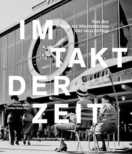 Produktbild: Im Takt der Zeit: Von der Schweizer Mustermesse zur MCH Group