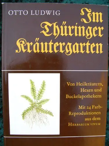Produktbild: Im Thüringer Kräutergarten: Von Heilkräutern, Hexen u. Buckelapothekern. Mit Abb. aus d. 'Herbarium vivum' v. 1756