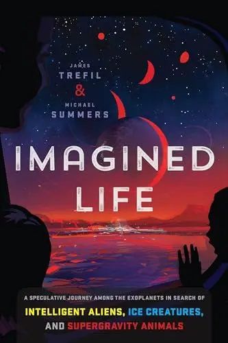 Produktbild: Imagined Life: A Speculative Scientific Journey among the Exoplanets in Search of Intelligent Aliens, Ice Creatures, and Supergravity Animals
