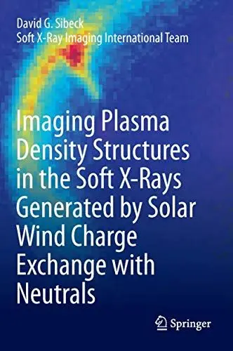 Produktbild: Imaging Plasma Density Structures in the Soft X-Rays Generated by Solar Wind Charge Exchange with Neutrals