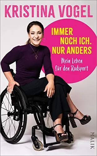 Produktbild: Immer noch ich. Nur anders: Mein Leben für den Radsport | Berührende Autobiografie einer starken Frau