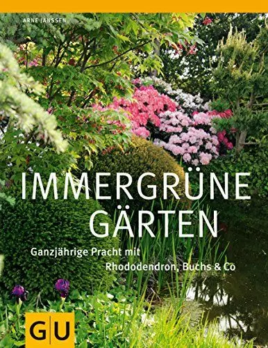 Produktbild: Immergrüne Gärten: Ganzjährige Pracht mit Rhododendron, Buchs & Co (GU Ratgeber Gartengestaltung)