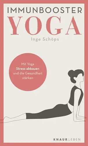 Produktbild: Immunbooster Yoga: Mit Yoga Stress abbauen und die Gesundheit stärken (Natürliche Stärkung des Immunsystems)