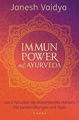 Produktbild: Immunpower mit Ayurveda: Ganz natürlich die Abwehrkräfte stärken: Die besten Übungen und Tipps