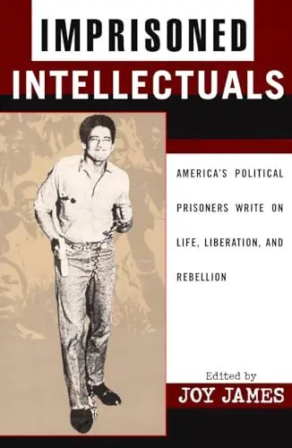 Produktbild: Imprisoned Intellectuals: America's Political Prisoners Write on Life, Liberation, and Rebellion (Transformative Politics Series)