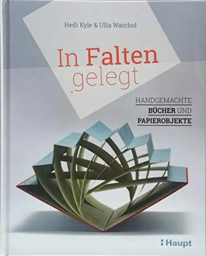 Produktbild: In Falten gelegt: Handgemachte Bücher und Papierobjekte