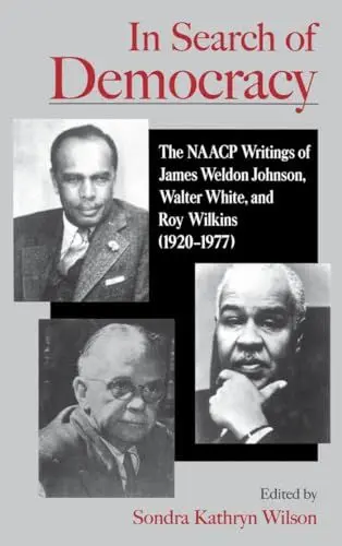 Produktbild: In Search of Democracy: The NAACP Writings of James Weldon Johnson, Walter White, & Roy Wilkins (1920-1977)