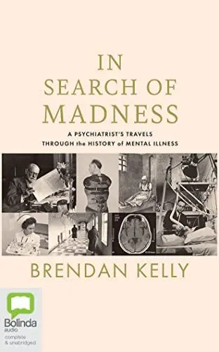 Produktbild: In Search of Madness: A Psychiatrist's Travels Through the History of Mental Illness
