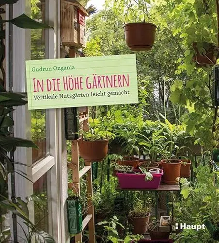 Produktbild: In die Höhe gärtnern: Vertikale Nutzgärten leicht gemacht
