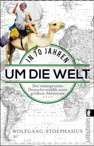 Produktbild: In siebzig Jahren um die Welt: Der meistgereiste Deutsche erzählt seine größten Abenteuer