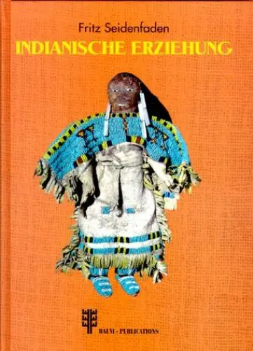 Produktbild: Indianische Erziehung: Hrsg. v. Peter Baum