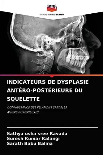 Produktbild: INDICATEURS DE DYSPLASIE ANTÉRO-POSTÉRIEURE DU SQUELETTE: CONNAISSANCE DES RELATIONS SPATIALES ANTÉROPOSTÉRIEURES