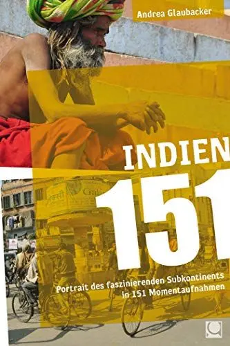 Produktbild: Indien 151: Portrait des faszinierenden Subkontinents in 151 Momentaufnahmen