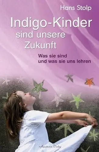 Produktbild: Indigo-Kinder sind unsere Zukunft: Was sie sind und was sie uns lehren