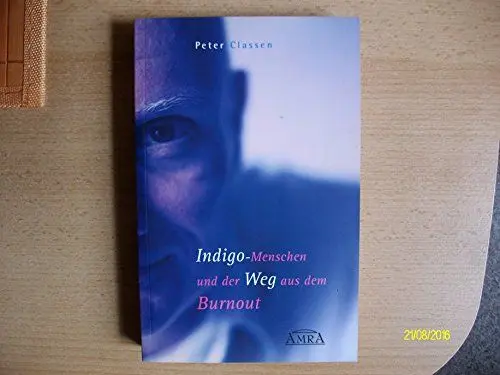 Produktbild: Indigo-Menschen und der Weg aus dem Burnout: Ihr Anderssein ist eine Chance!
